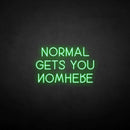 'Normal gets you nowhere' neon sign - VINTAGE SIGN