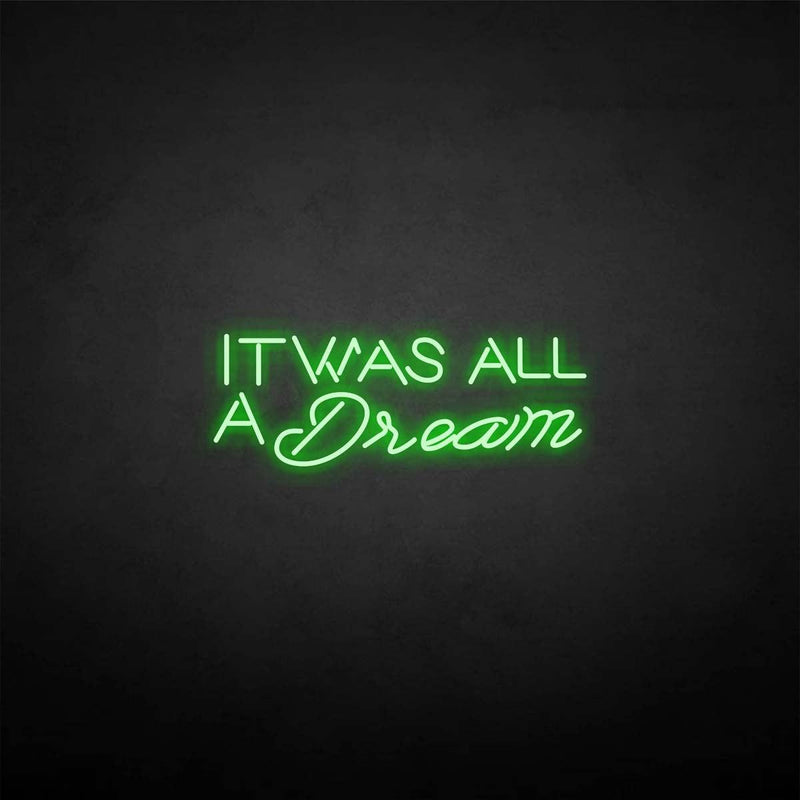 'IT WAS ALL A DREAM 2' neon sign
