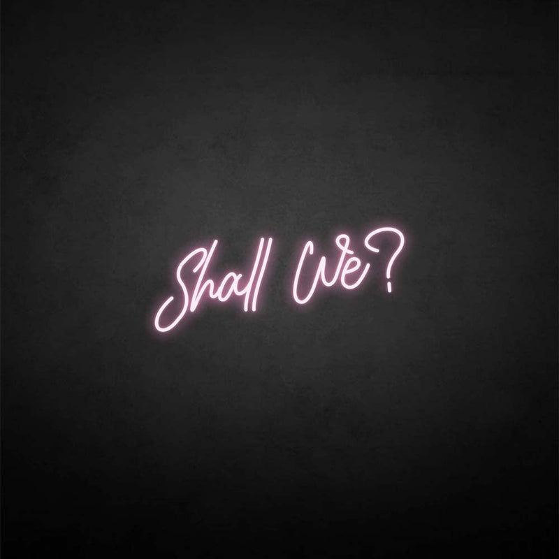 'Shall we?' neon sign - VINTAGE SIGN