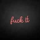 'Fxxk it' neon sign - VINTAGE SIGN