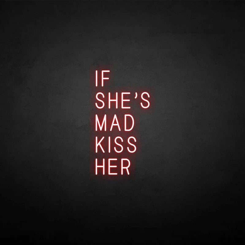 Leuchtreklame "Wenn sie verrückt ist, küss sie".