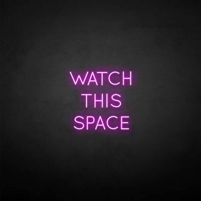 'Watch this space' neon sign - VINTAGE SIGN
