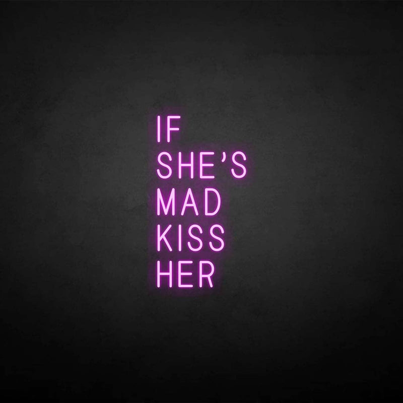 Leuchtreklame "Wenn sie verrückt ist, küss sie".