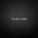 'You're loved' neon sign - VINTAGE SIGN