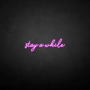 'Stay a while' neon sign - VINTAGE SIGN