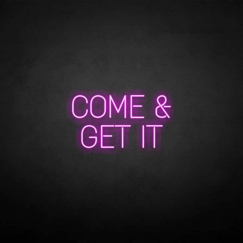 'Come Get it' neon sign