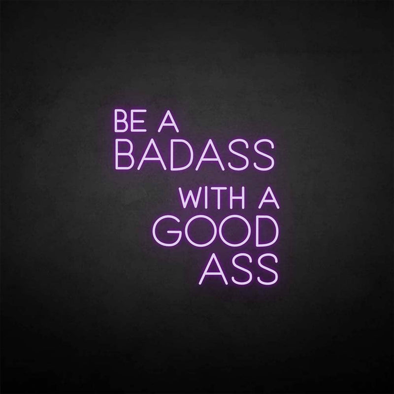 'Be a badass with a good ass' neon sign