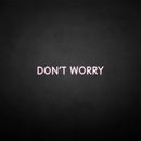 'Don't worry' neon sign - VINTAGE SIGN