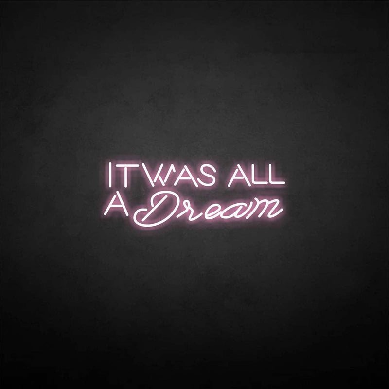 'IT WAS ALL A DREAM 2' neon sign - VINTAGE SIGN