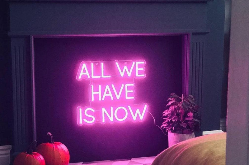 'All we have is now' neon sign - VINTAGE SIGN