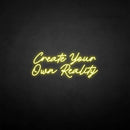 'Create Your Own Reality' neon sign - VINTAGE SIGN