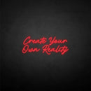 'Create Your Own Reality' neon sign - VINTAGE SIGN