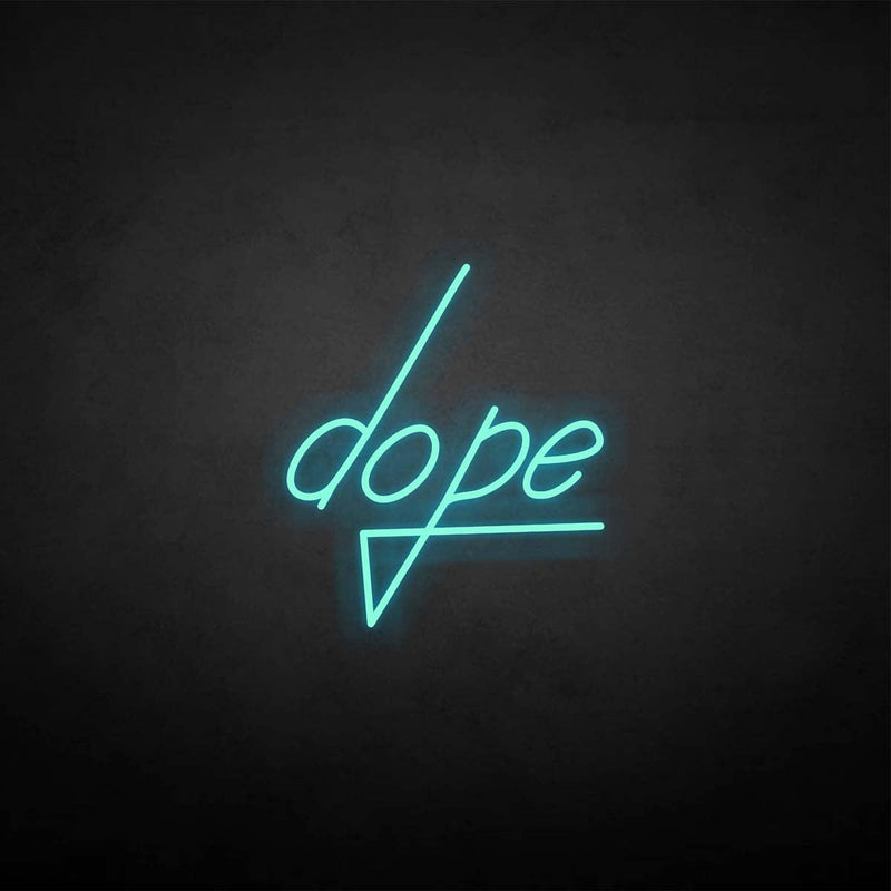 'dope' neon sign