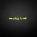 'we play to win' neon sign - VINTAGE SIGN