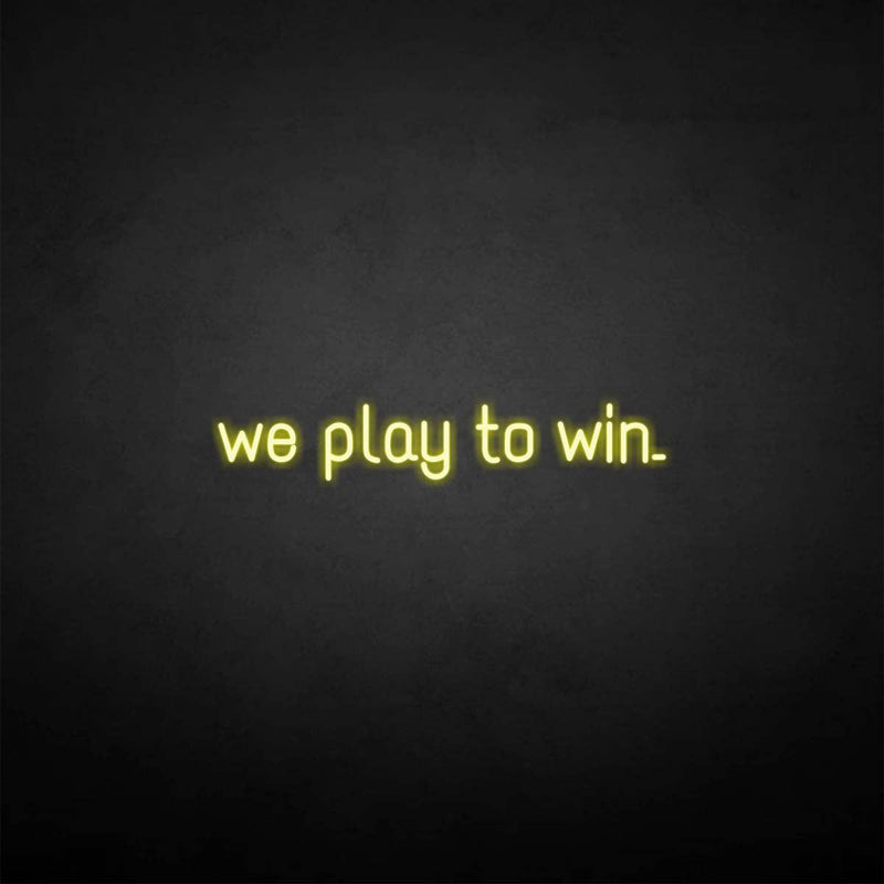'we play to win' neon sign - VINTAGE SIGN
