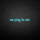 'we play to win' neon sign - VINTAGE SIGN