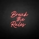 'Break the rules' neon sign - VINTAGE SIGN