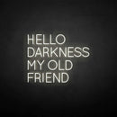 'HELLO DARKNESS MY OLD FRIEND' neon sig - VINTAGE SIGN