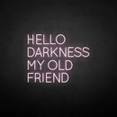 'HELLO DARKNESS MY OLD FRIEND' neon sig - VINTAGE SIGN