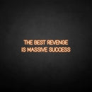 'THE BEST REVENGE IS MASSIVE SUCCESS' neon sign - VINTAGE SIGN