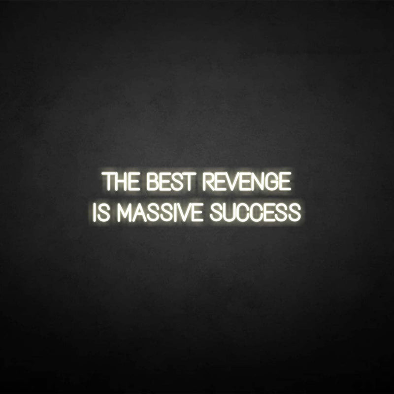 'THE BEST REVENGE IS MASSIVE SUCCESS' neon sign - VINTAGE SIGN