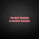 'THE BEST REVENGE IS MASSIVE SUCCESS' neon sign - VINTAGE SIGN