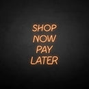 ‘Shop now pay later' neon sign - VINTAGE SIGN
