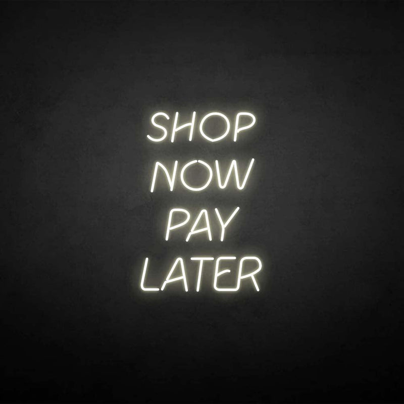 ‘Shop now pay later' neon sign