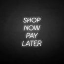 ‘Shop now pay later' neon sign - VINTAGE SIGN
