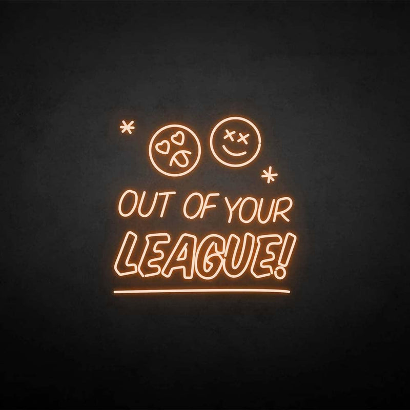 'Out of your LEAGUE' neon sign - VINTAGE SIGN