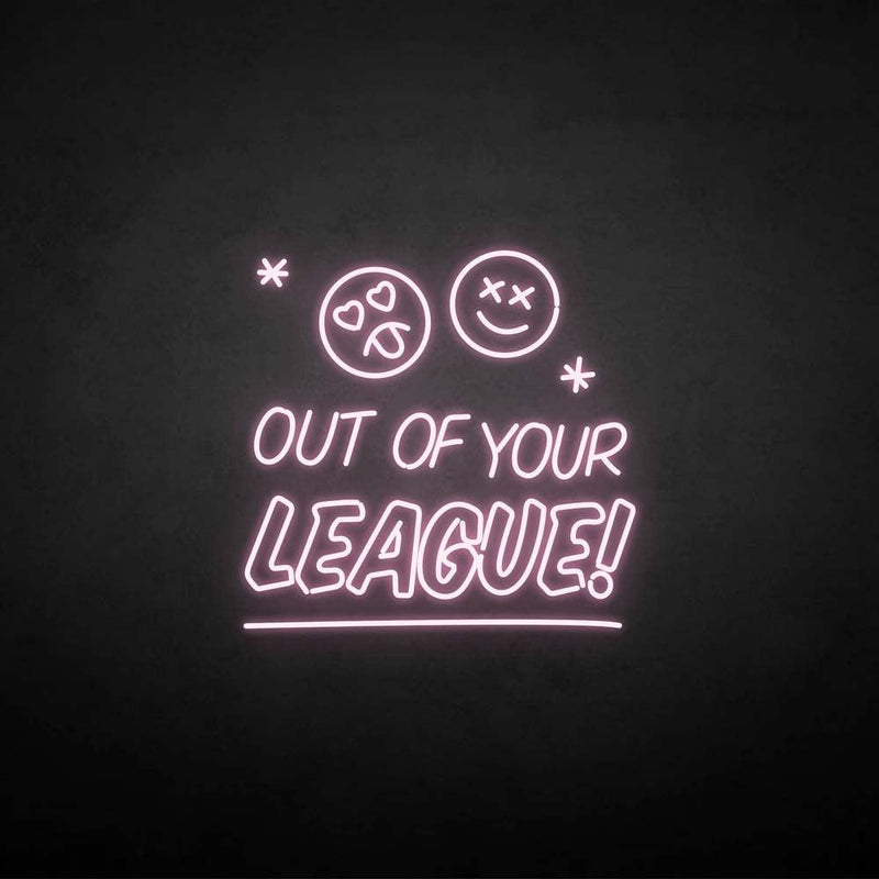 'Out of your LEAGUE' neon sign - VINTAGE SIGN