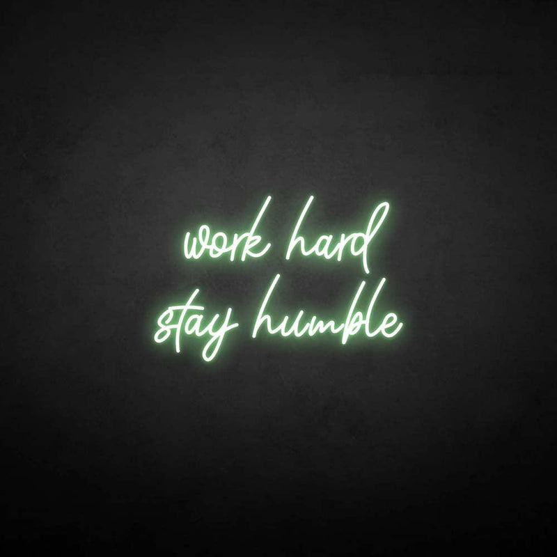 'Work hard stay humble' neon sign - VINTAGE SIGN