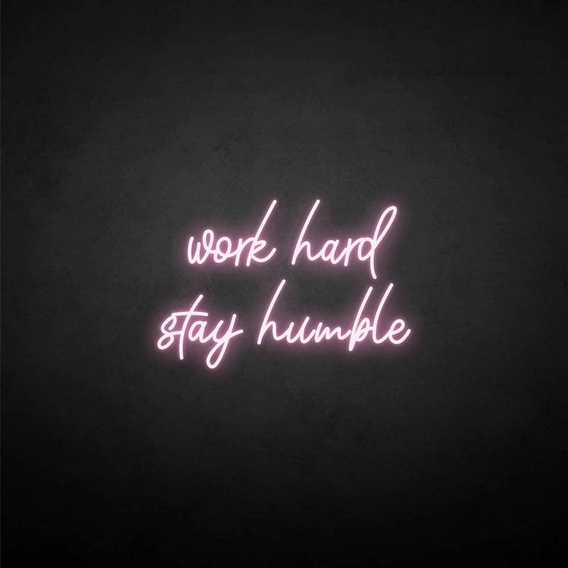 'Work hard stay humble' neon sign