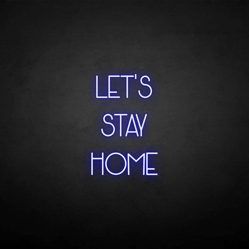 'LET'S STAY HOME 2' neon sign