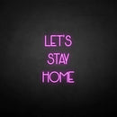 'LET'S STAY HOME 2' neon sign - VINTAGE SIGN