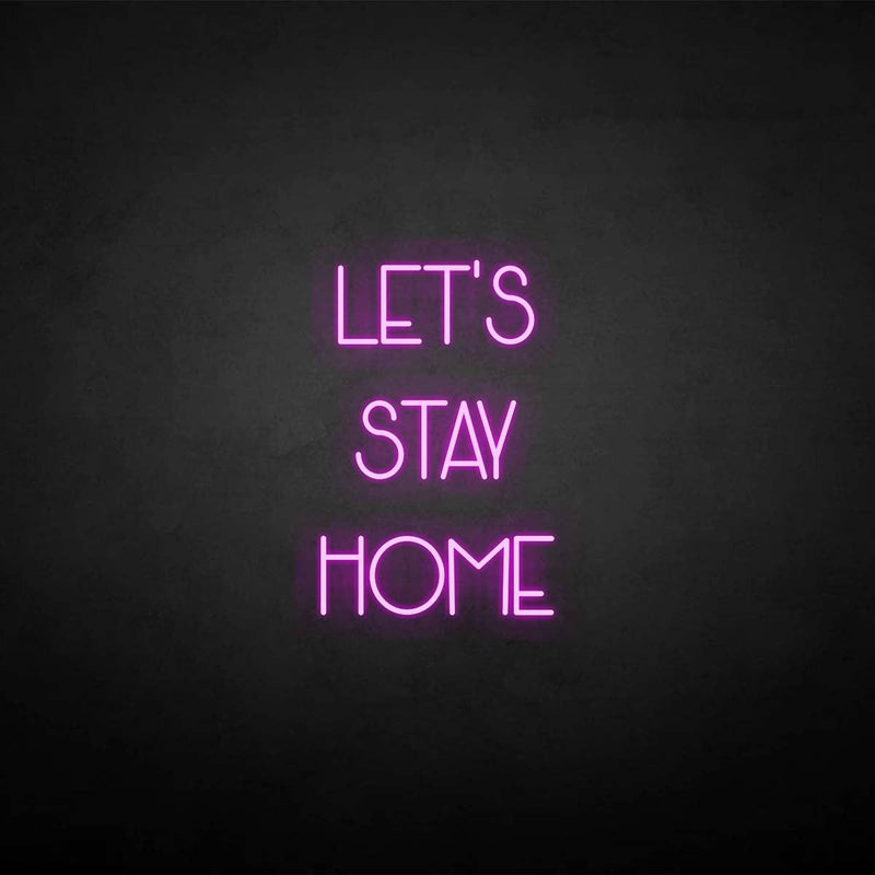 'LET'S STAY HOME 2' neon sign