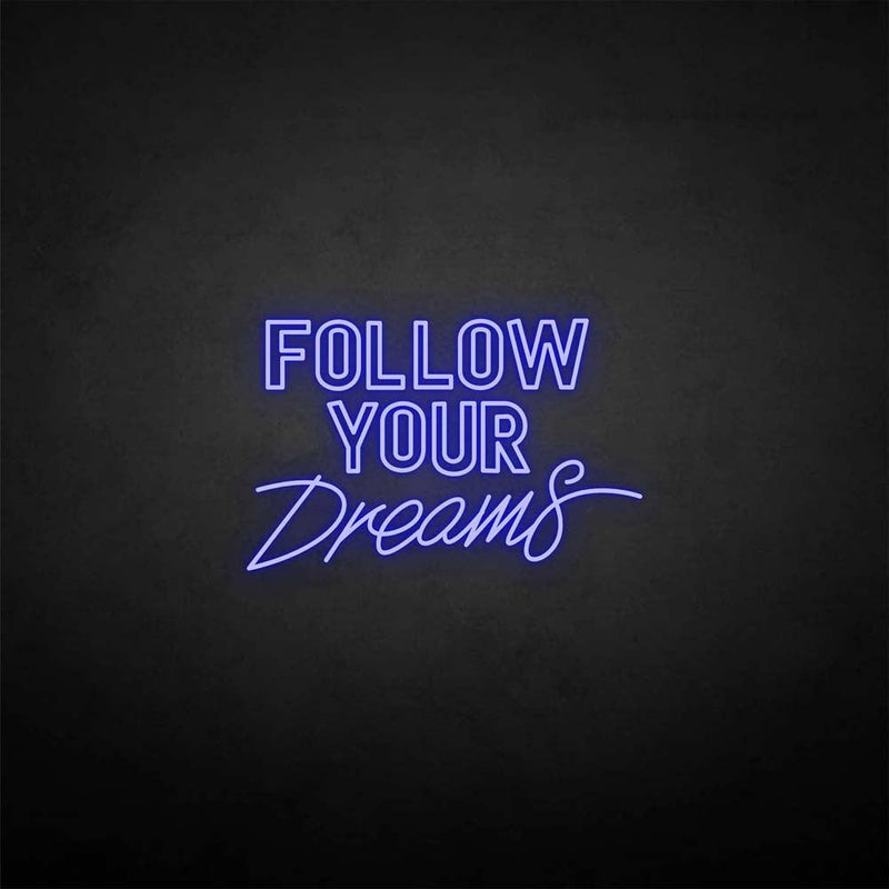 'Follow your dream' neon sign