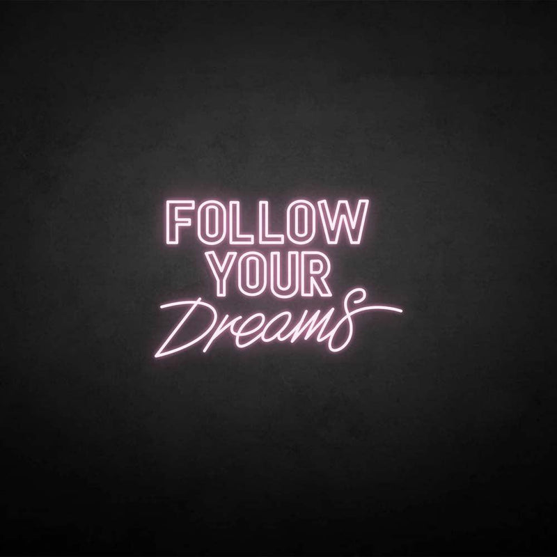 'Follow your dream' neon sign - VINTAGE SIGN