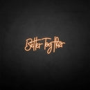 'Better Together3' neon sign - VINTAGE SIGN