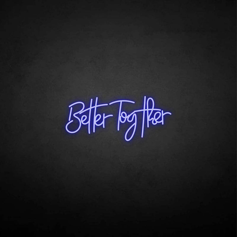 'Better Together3' neon sign - VINTAGE SIGN