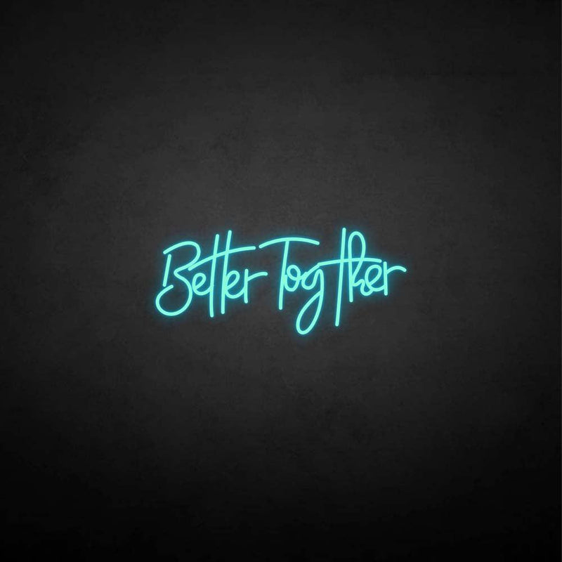 'Better Together3' neon sign - VINTAGE SIGN