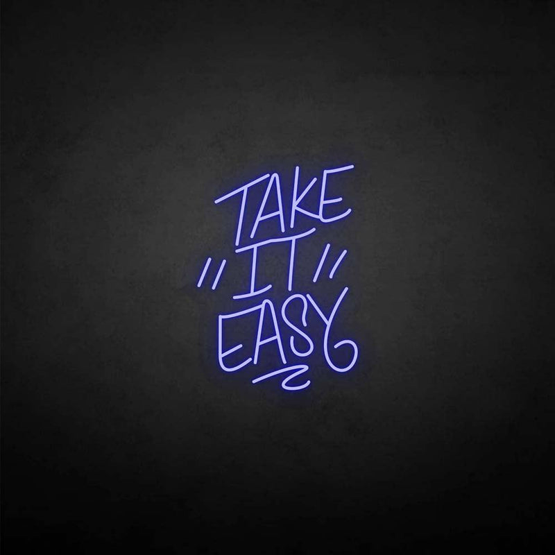 'Take it easy' neon sign
