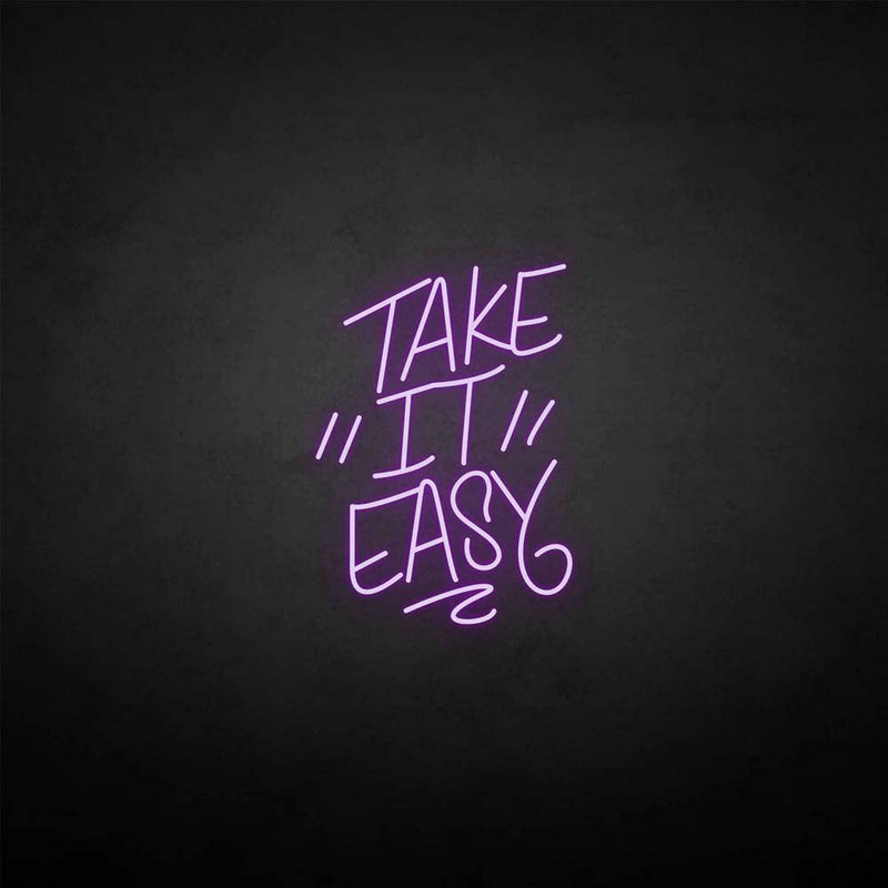 'Take it easy' neon sign