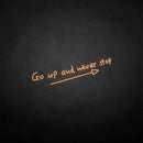 'Go up and never stop' neon sign - VINTAGE SIGN