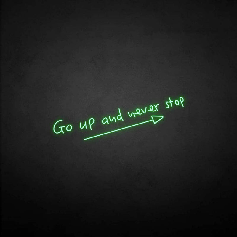 'Go up and never stop' neon sign - VINTAGE SIGN
