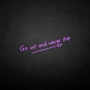 'Go up and never stop' neon sign - VINTAGE SIGN
