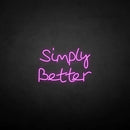 'Simply better' neon sign - VINTAGE SIGN