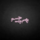 'You're like really pretty' neon sign - VINTAGE SIGN