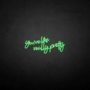 'You're like really pretty' neon sign - VINTAGE SIGN