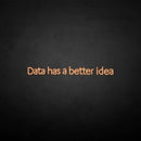 'Data has a better idea' neon sign - VINTAGE SIGN